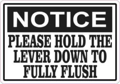 Notice Please Hold the Lever Down to Fully Flush Sticker