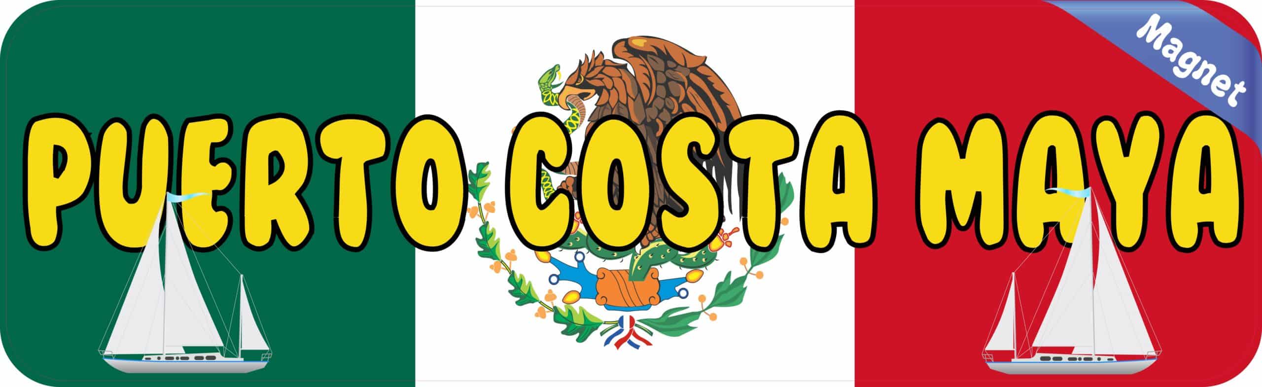 10inx3in Puerto Costa Maya Magnet Vinyl Mexican Flag Mexico Bumper Magnets