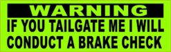 I Will Conduct a Brake Check Bumper Sticker