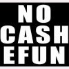 Black No Cash Refund Sticker