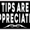 Tips Are Appreciated Sticker