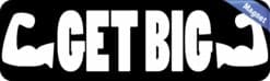 10in x 3in Get Big Bumper Magnet Vinyl Magnetic Sports Fitness Magnets