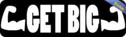 10in x 3in Get Big Bumper Sticker Athletic Sports Fitness Vehicle Stickers