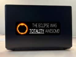 10in x 3in The Eclipse Was Totality Awesome Bumper Sticker Vinyl Car Decal