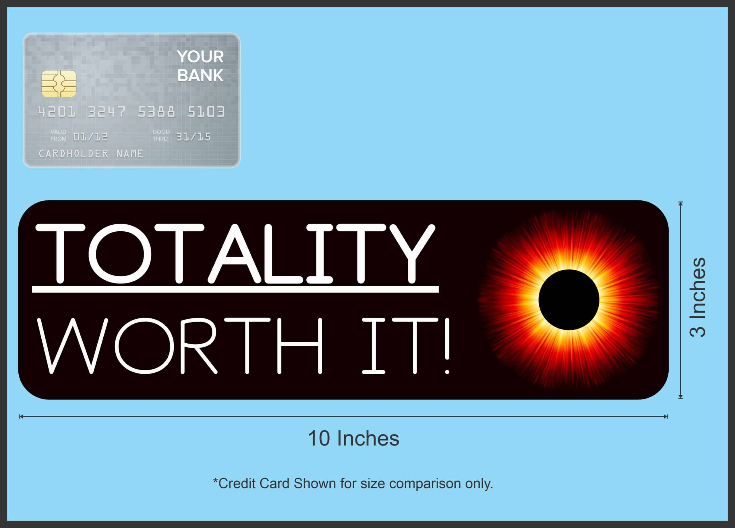 10in x 3in Totality Worth It Eclipse Bumper Sticker Vinyl Car Decal