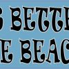 Pelican Life Is Better at the Beach Bumper Sticker