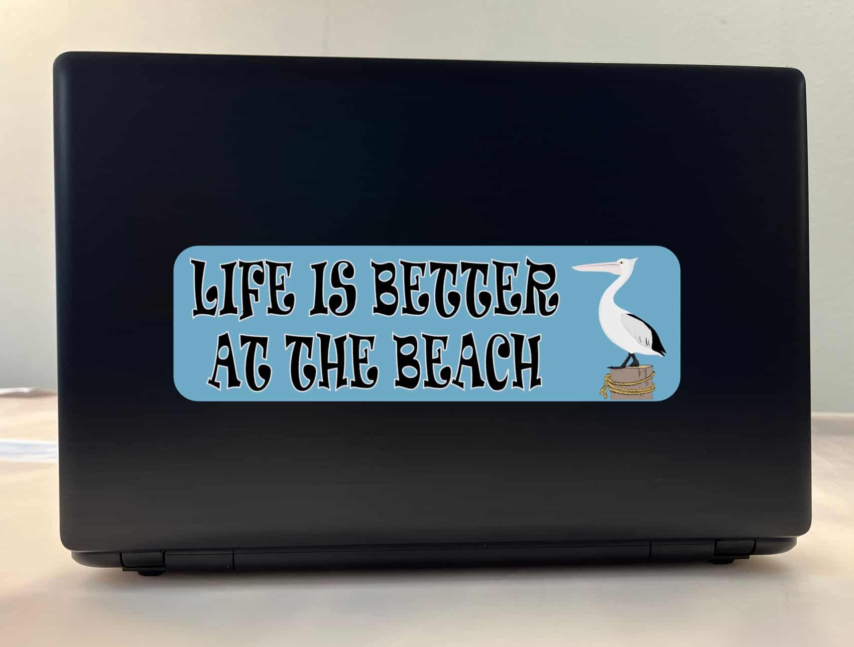 10in x 3in Pelican Life Is Better at the Beach Bumper Sticker Vi