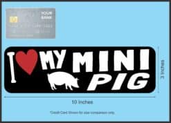 10in x 3in I Love My Mini Pig Bumper Sticker Vinyl Animal Vehicle Stickers