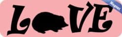 10in x 3in Love Hedgehog Magnet Vinyl Magnetic Pet Animal Vehicl