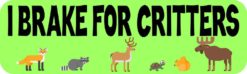 I Brake For Critters Magnet
