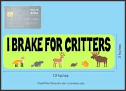 10x3 I Brake For Critters Magnet Animal Wildlife Car Truck Bumper Magnets