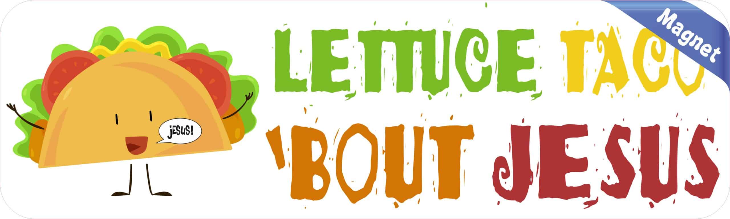 10 x 3 Lettuce Taco 'Bout Jesus Magnet Funny Christian Car Bumper Magnets