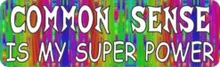 Common Sense Is My Super Power Magnet
