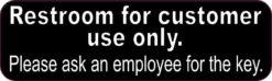 Ask an Employee Restroom for Customer Use Only Sticker