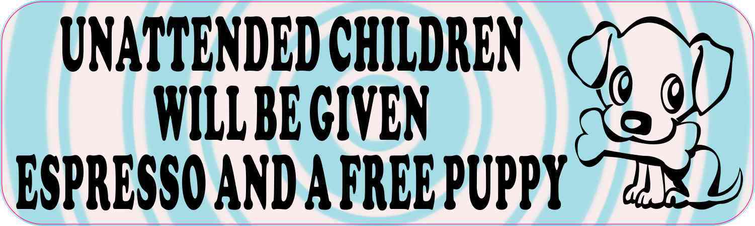 Blue Unattended Children Will Be Given Espresso and a Free Puppy Magnet