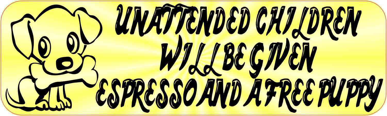 Yellow Unattended Children Will Be Given Espresso and a Free Puppy Sticker