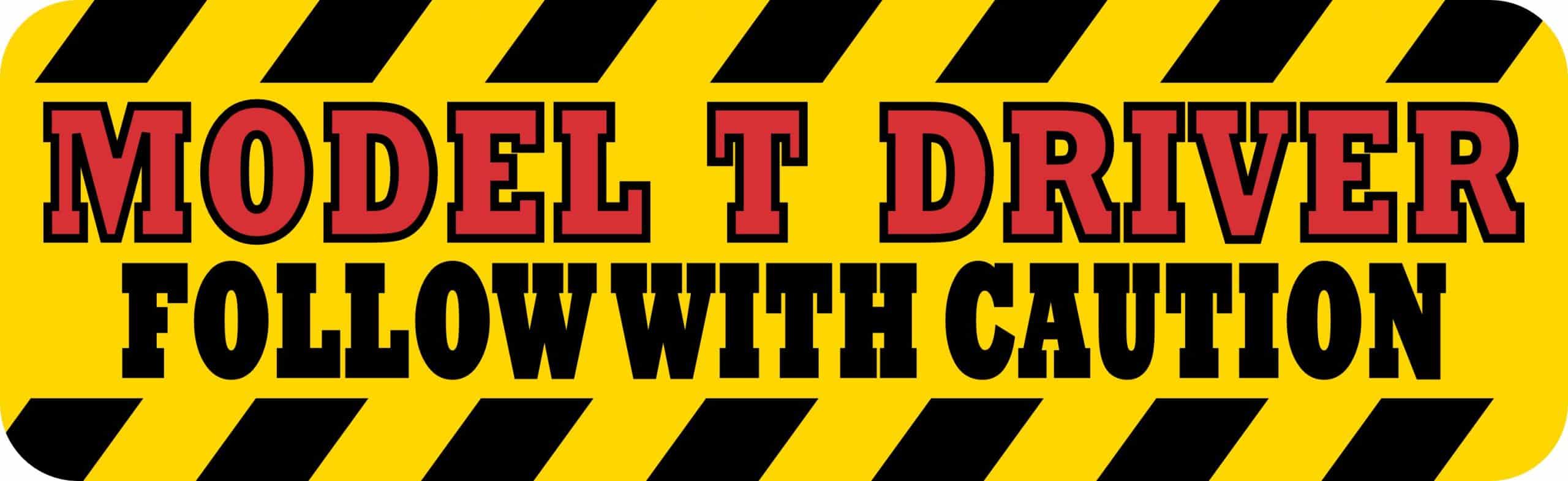 10in x 3in Model T Driver Magnet Magnetic Caution Car Truck Bumper