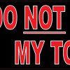 Stop Sign Do Not Touch My Tools Sticker