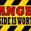 Danger Nothing Inside Is Worth Your Life Sticker