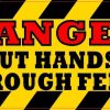 Danger Do Not Put Hands or Feet Through Fence Magnet