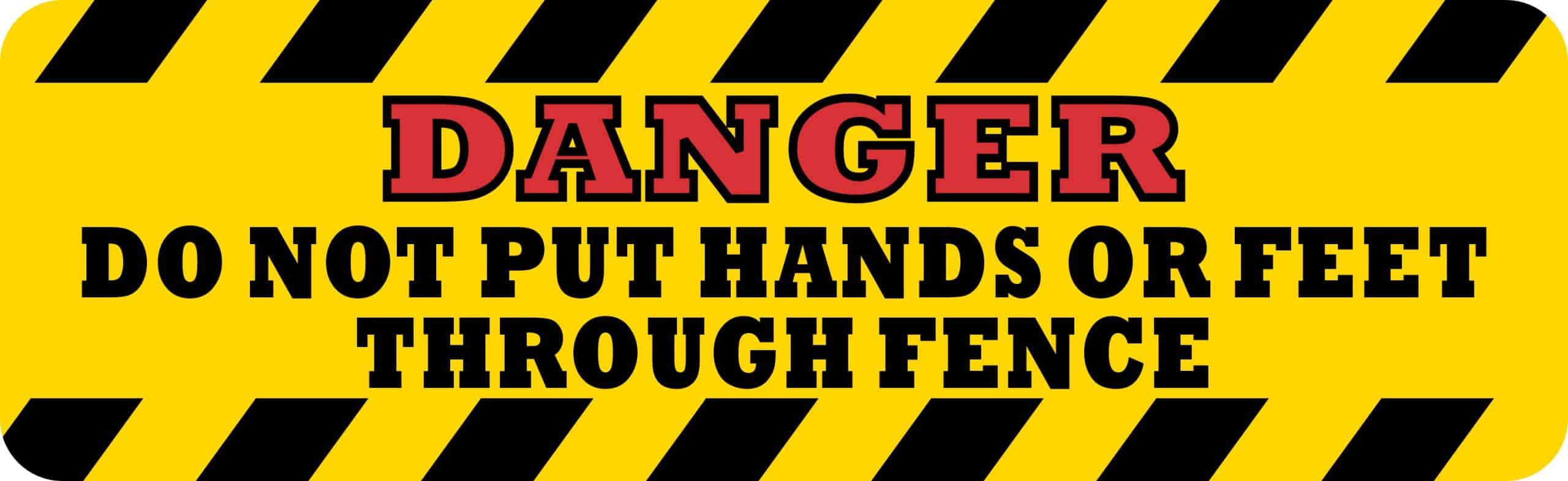 10inx3in Danger Do Not Put Hands or Feet Through Fence Sticker Vinyl Sign