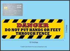 10inx3in Danger Do Not Put Hands or Feet Through Fence Sticker Vinyl Sign - Image 3