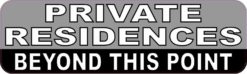 Private Residences Beyond This Point Sticker