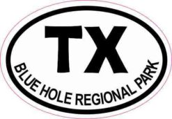 Oval TX Blue Hole Regional Park Sticker