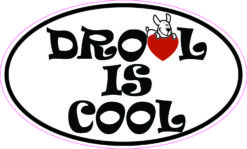 Oval Drool Is Cool Sticker