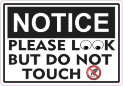 Notice Please Look But Do Not Touch Sticker