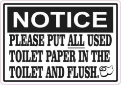 Notice Please Put All Used Toilet Paper in the Toilet and Flush Magnet
