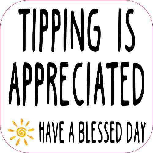 Have a Blessed Day Tipping Is Appreciated Magnet