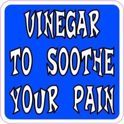 3in x 3in Vinegar to Soothe Your Pain Sticker Vinyl Sign Decal Stickers