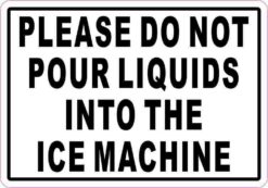Please Do Not Pour Liquids into the Ice Machine Magnet