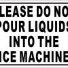 Please Do Not Pour Liquids into the Ice Machine Sticker