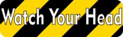 Permanent Watch Your Head sticker