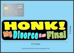 10in x 3in Honk! My Divorce Is Final Bumper Magnet Funny Car Truck Magnets