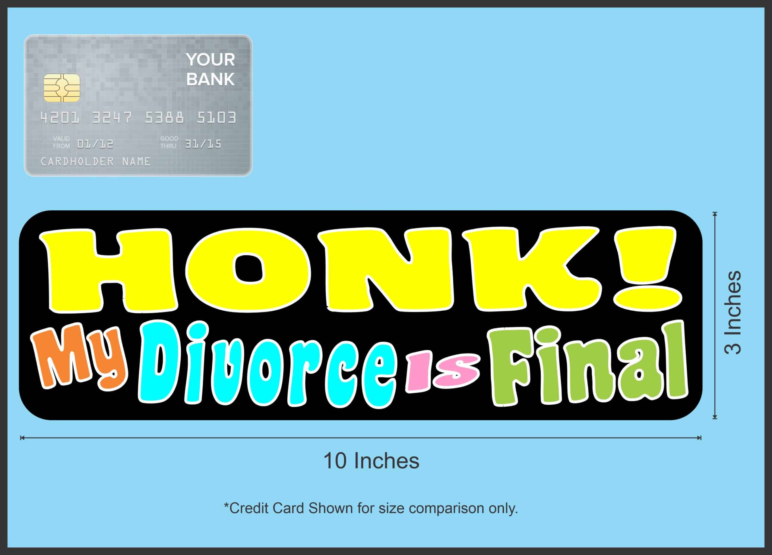 10in x 3in Honk! My Divorce Is Final Bumper Magnet Funny Car Truck Magnets