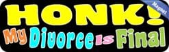 10in x 3in Honk! My Divorce Is Final Bumper Magnet Funny Car Truck Magnets