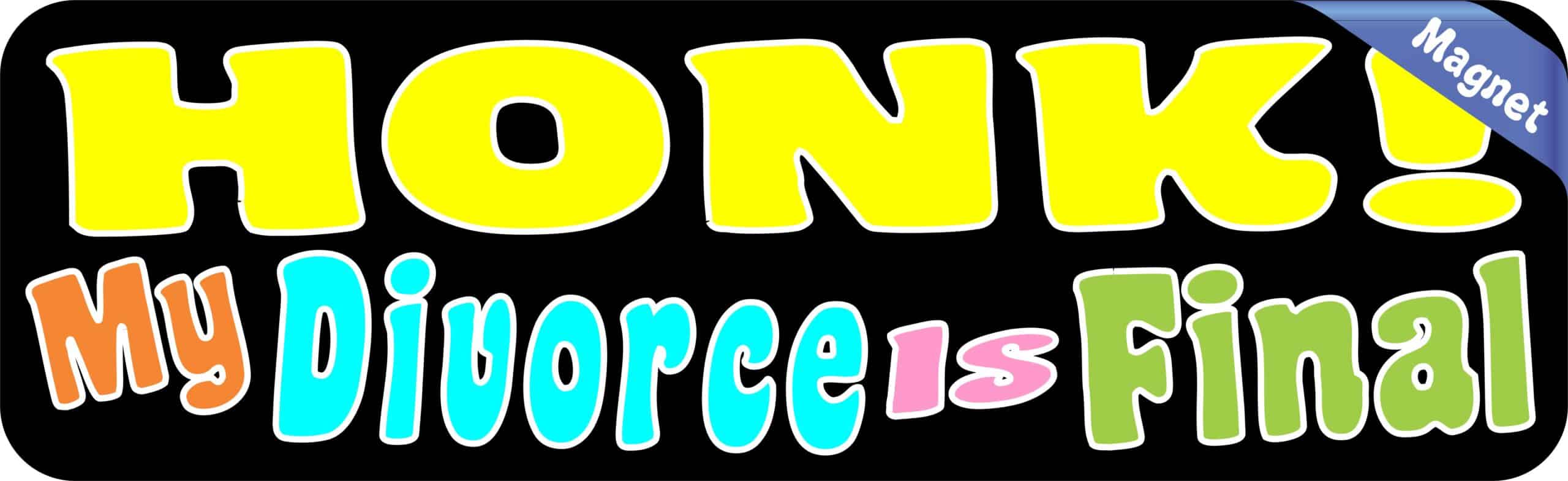 10in x 3in Honk! My Divorce Is Final Bumper Magnet Funny Car Truck Magnets