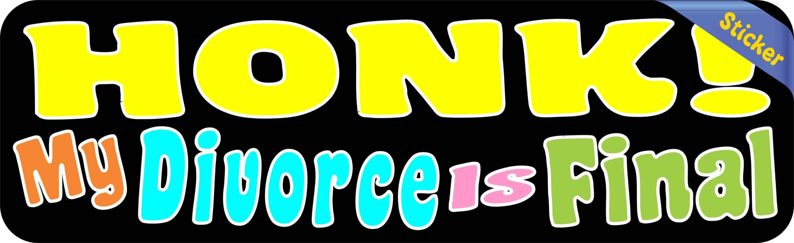 10in x 3in Honk! My Divorce Is Final Bumper Sticker Funny Vehicl