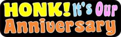 Honk It's Our Anniversary Bumper Magnet