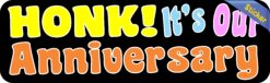 10in x 3in Honk! Its Our Anniversary Bumper Sticker