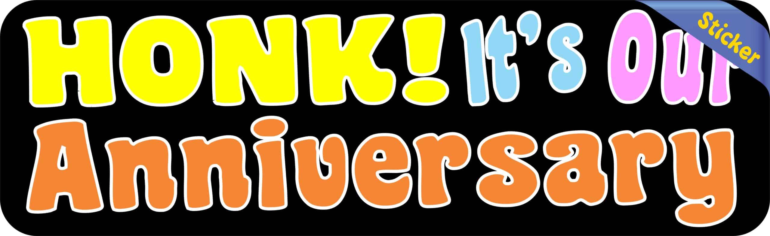 10in x 3in Honk! Its Our Anniversary Bumper Sticker