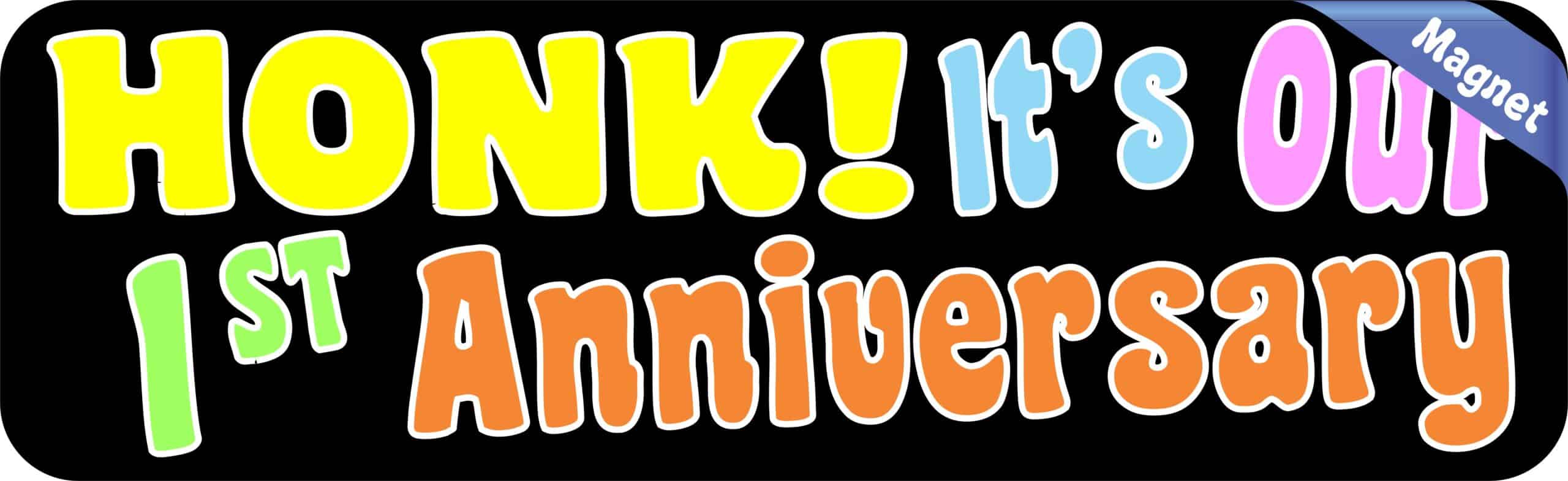 10in x 3in Honk! It's Our First Anniversary Bumper Magnet Vehicle Magnets