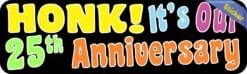 10 x 3 Honk! It's Our Twenty-Fifth Anniversary Bumper Sticker Car Stickers