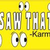 I Saw That Karma Sticker