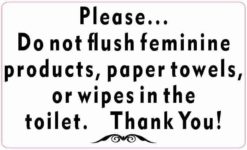 Do Not Flush Feminine Products Paper Towels or Wipes Sticker