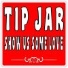 Show Us Some Love Tip Jar Sticker