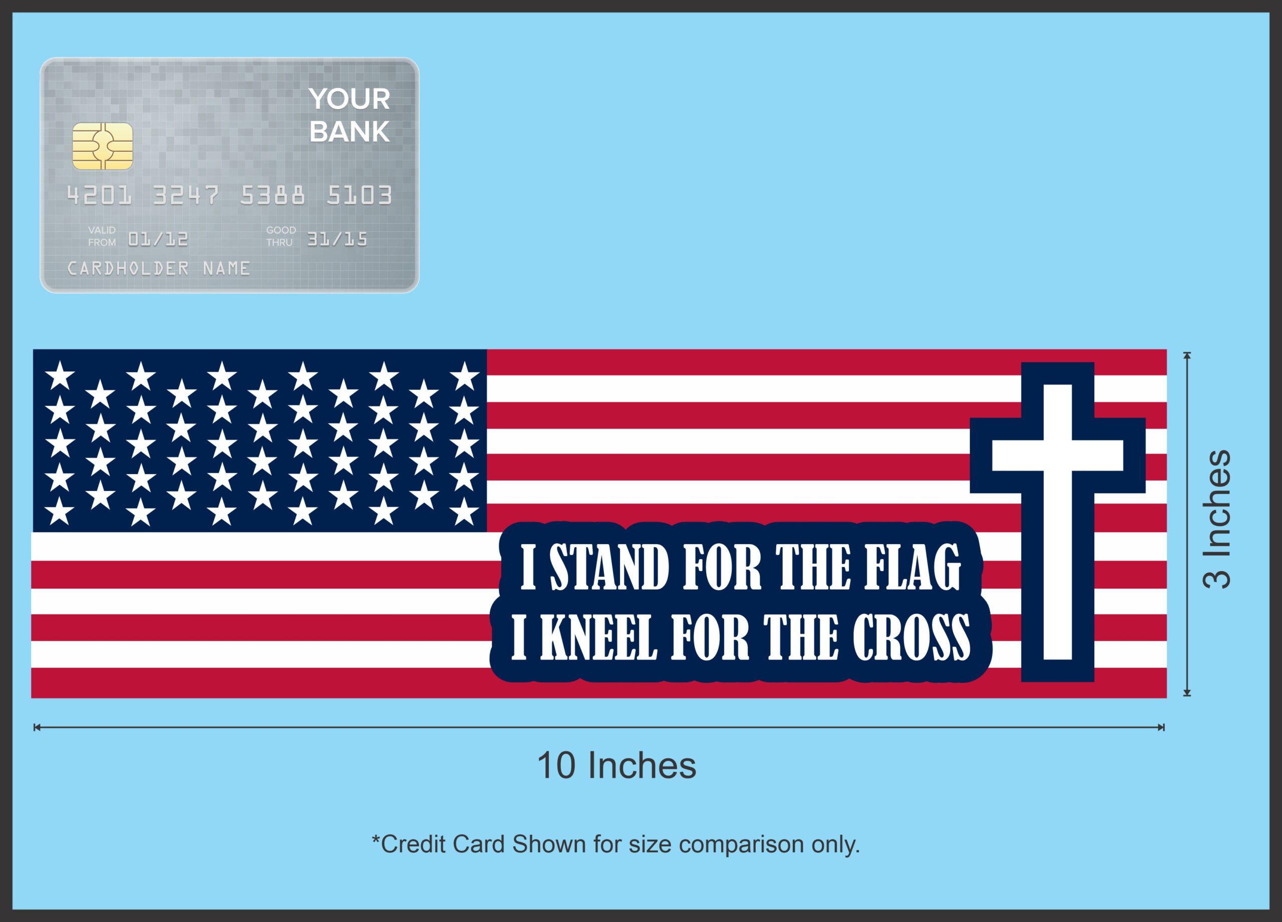 10in x 3in I Stand for the Flag I Kneel for the Cross Sticker